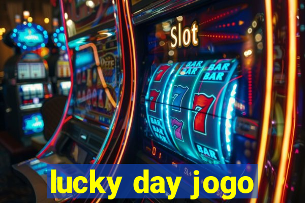 lucky day jogo