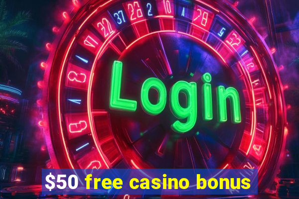 $50 free casino bonus