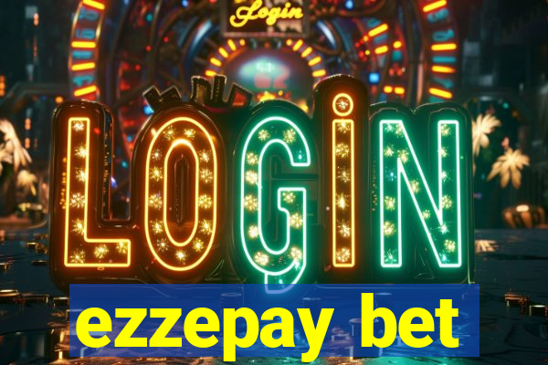 ezzepay bet