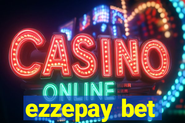 ezzepay bet