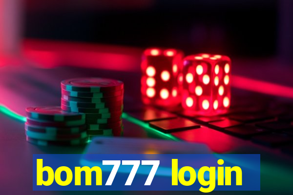 bom777 login