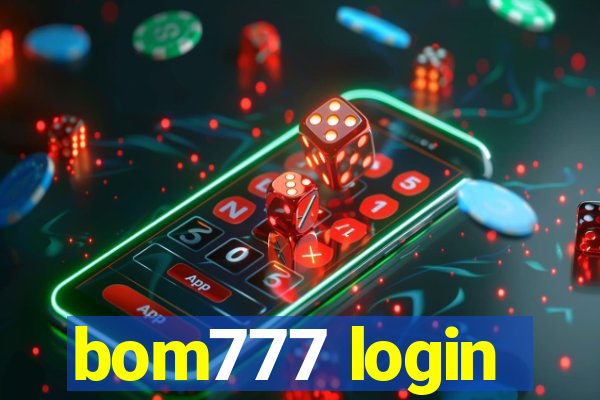 bom777 login