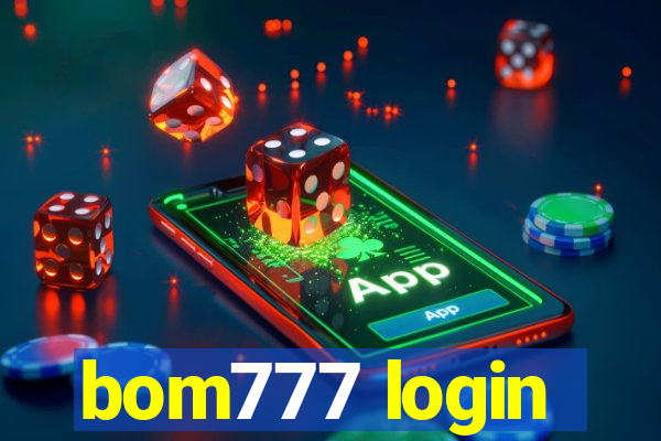 bom777 login