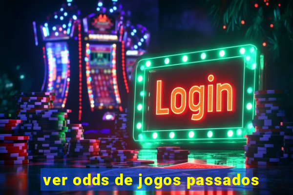 ver odds de jogos passados