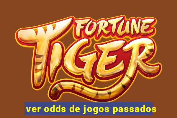 ver odds de jogos passados