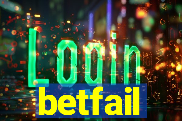 betfail