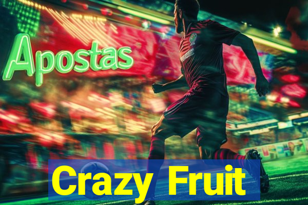 Crazy Fruit