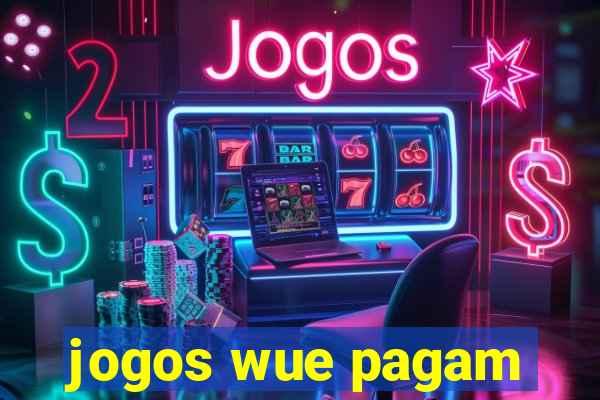 jogos wue pagam