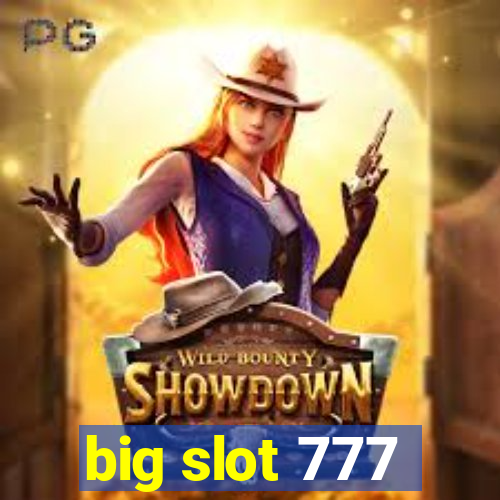 big slot 777