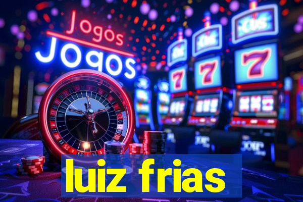 luiz frias