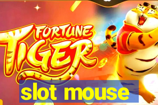 slot mouse