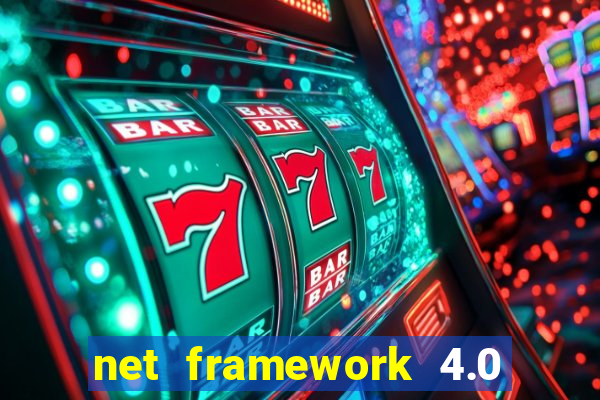 net framework 4.0 v 30319