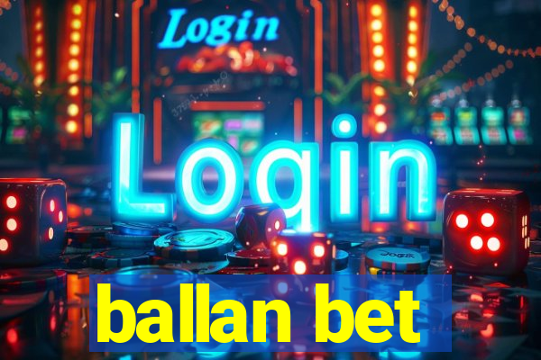 ballan bet