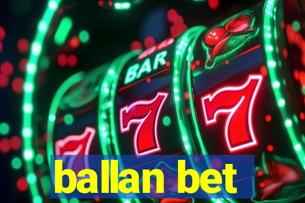 ballan bet