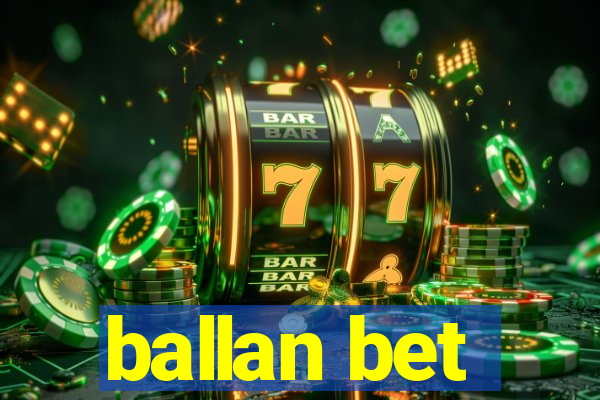 ballan bet