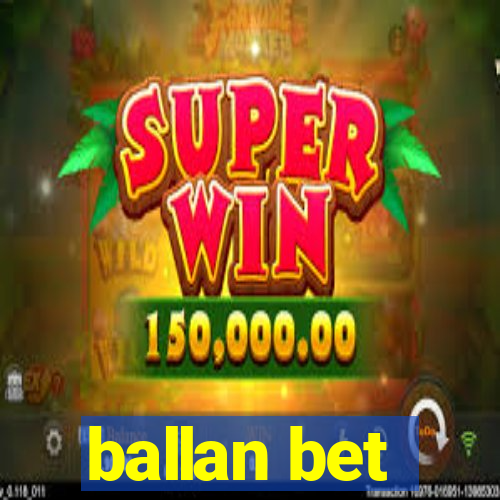 ballan bet