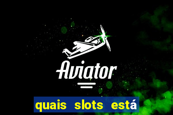 quais slots está pagando agora