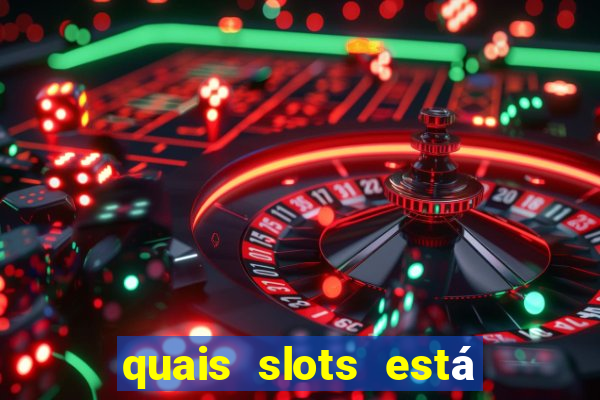 quais slots está pagando agora