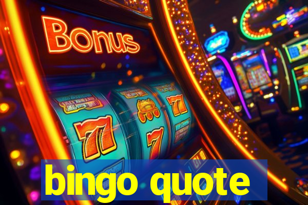 bingo quote