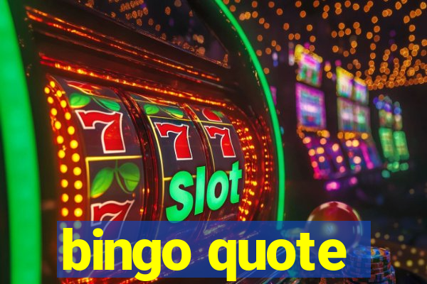 bingo quote