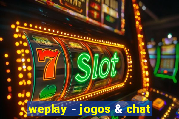 weplay - jogos & chat