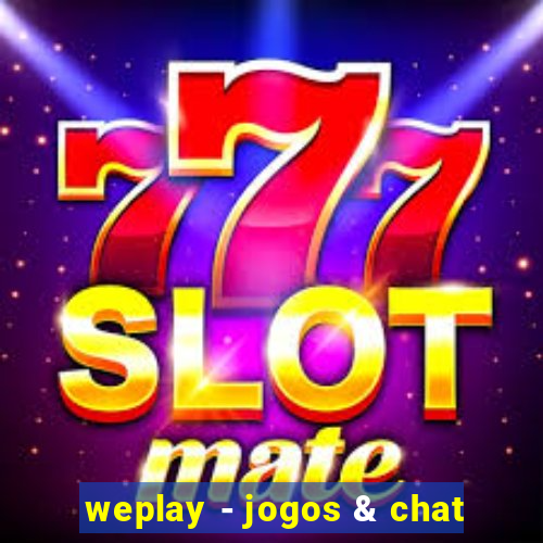 weplay - jogos & chat