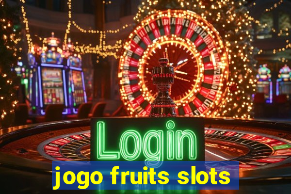 jogo fruits slots