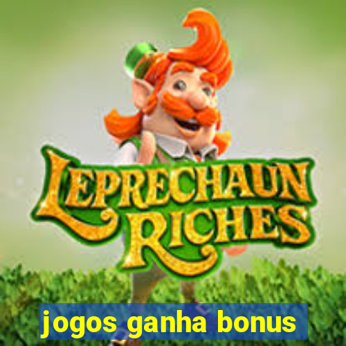 jogos ganha bonus