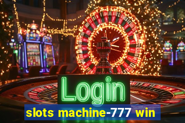 slots machine-777 win