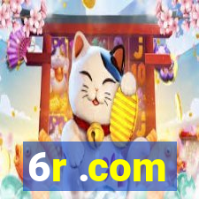 6r .com