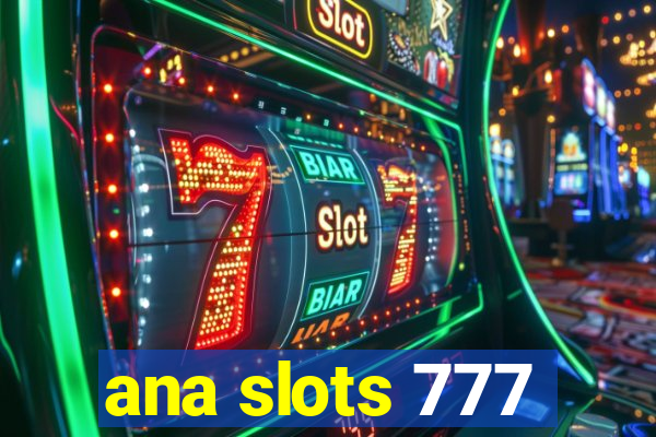 ana slots 777