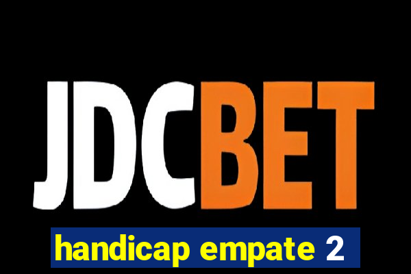 handicap empate 2