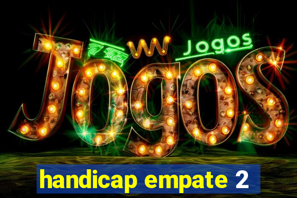 handicap empate 2