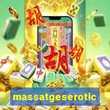 massatgeserotics