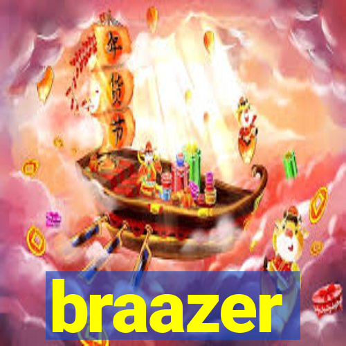 braazer