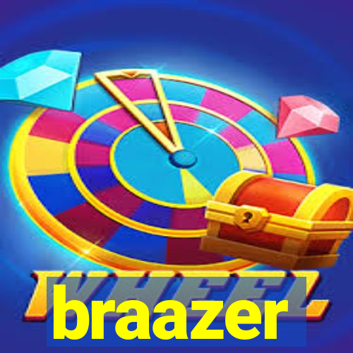 braazer