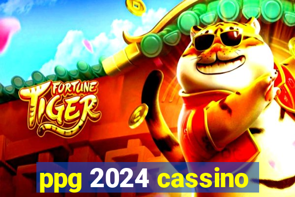 ppg 2024 cassino