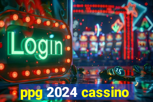 ppg 2024 cassino