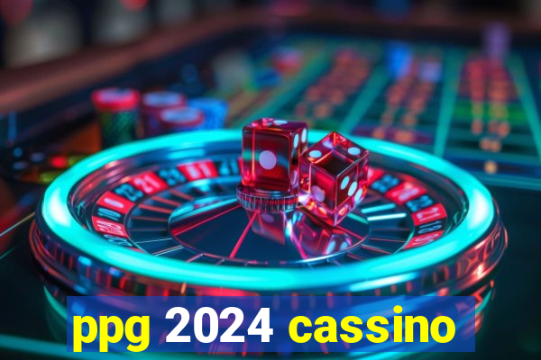 ppg 2024 cassino