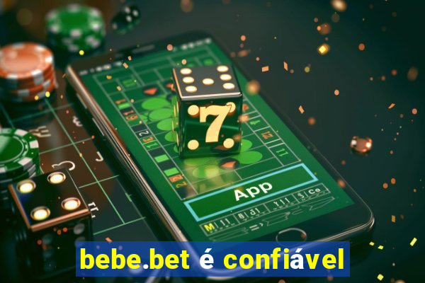 bebe.bet é confiável