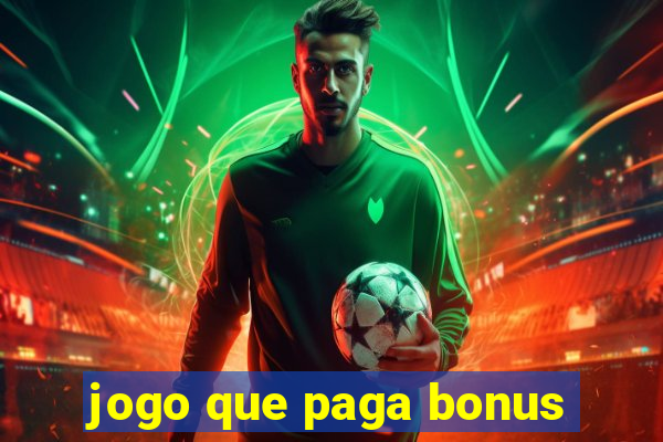 jogo que paga bonus