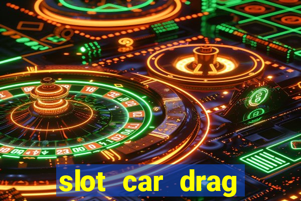 slot car drag racing set