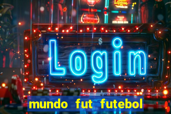 mundo fut futebol ao vivo