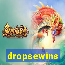 dropsewins