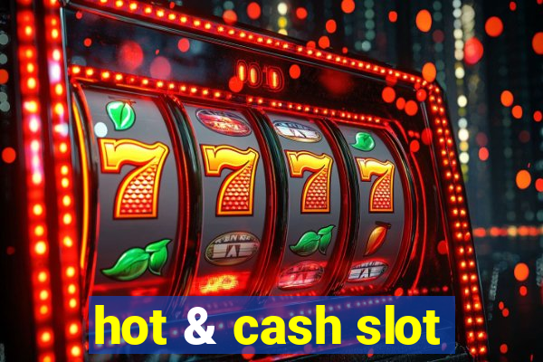 hot & cash slot