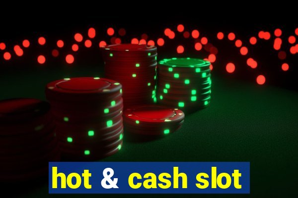 hot & cash slot