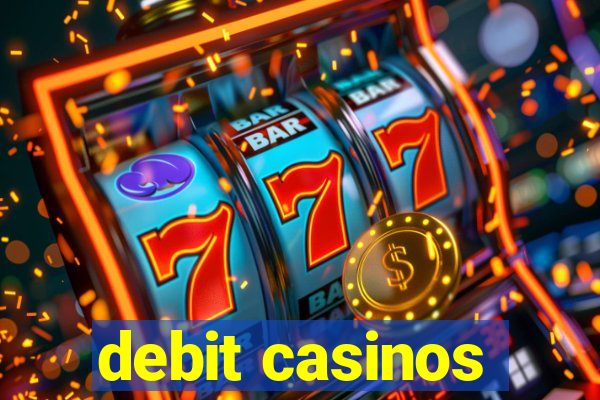 debit casinos