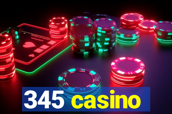 345 casino