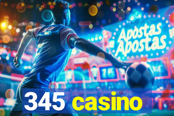 345 casino