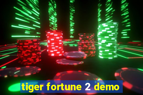 tiger fortune 2 demo